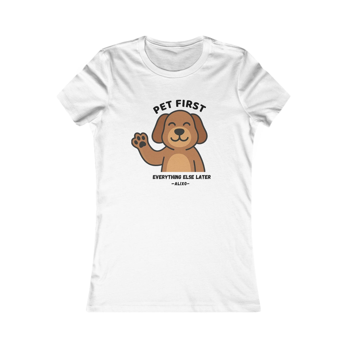 Pet First Women's Tee — Cute Waving Dog "Pet First, Everything Else Later" T-Shirt